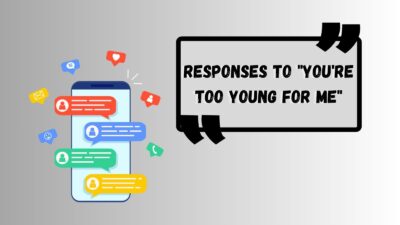 Responses to "You're Too Young for Me"
