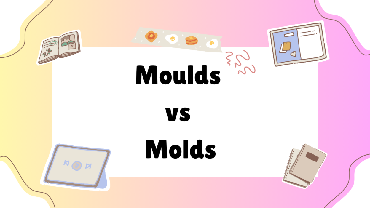 Moulds vs Molds