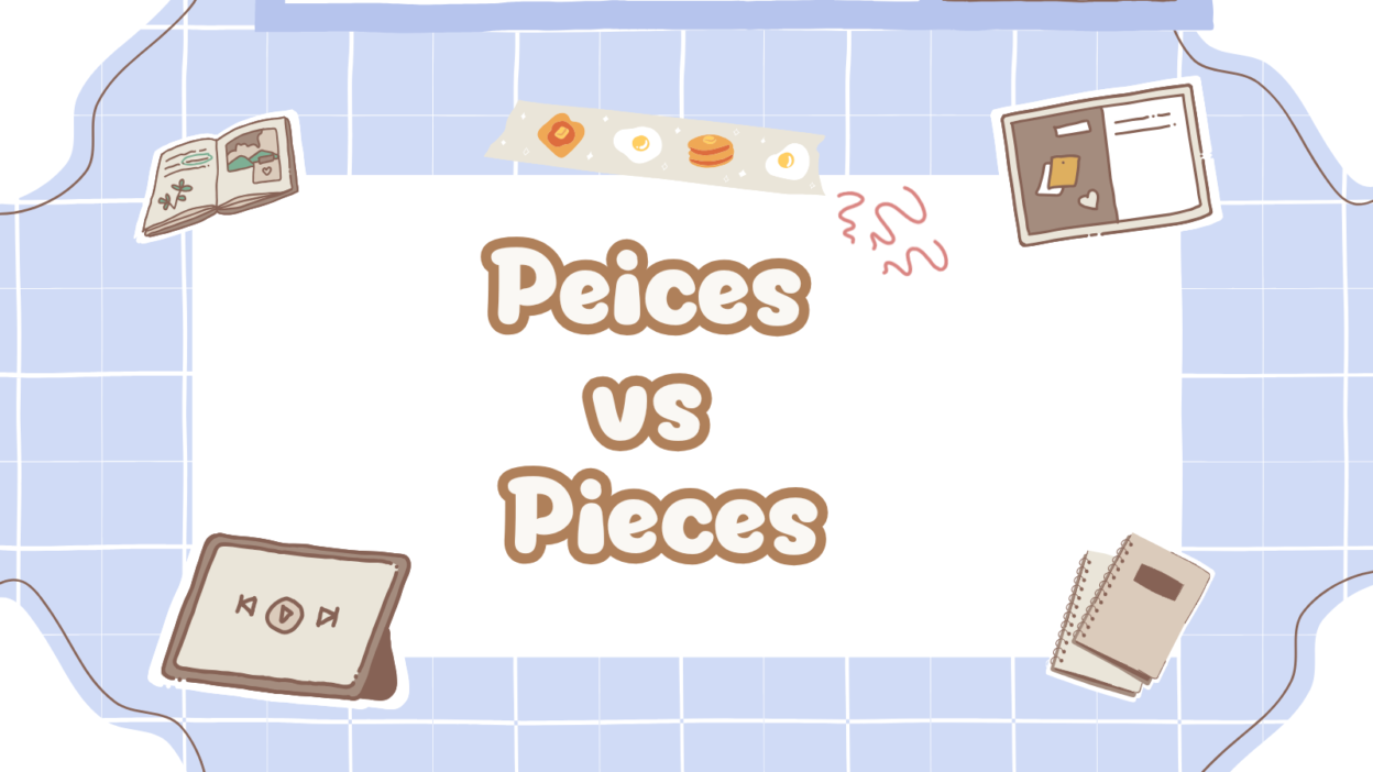 Peices vs Pieces