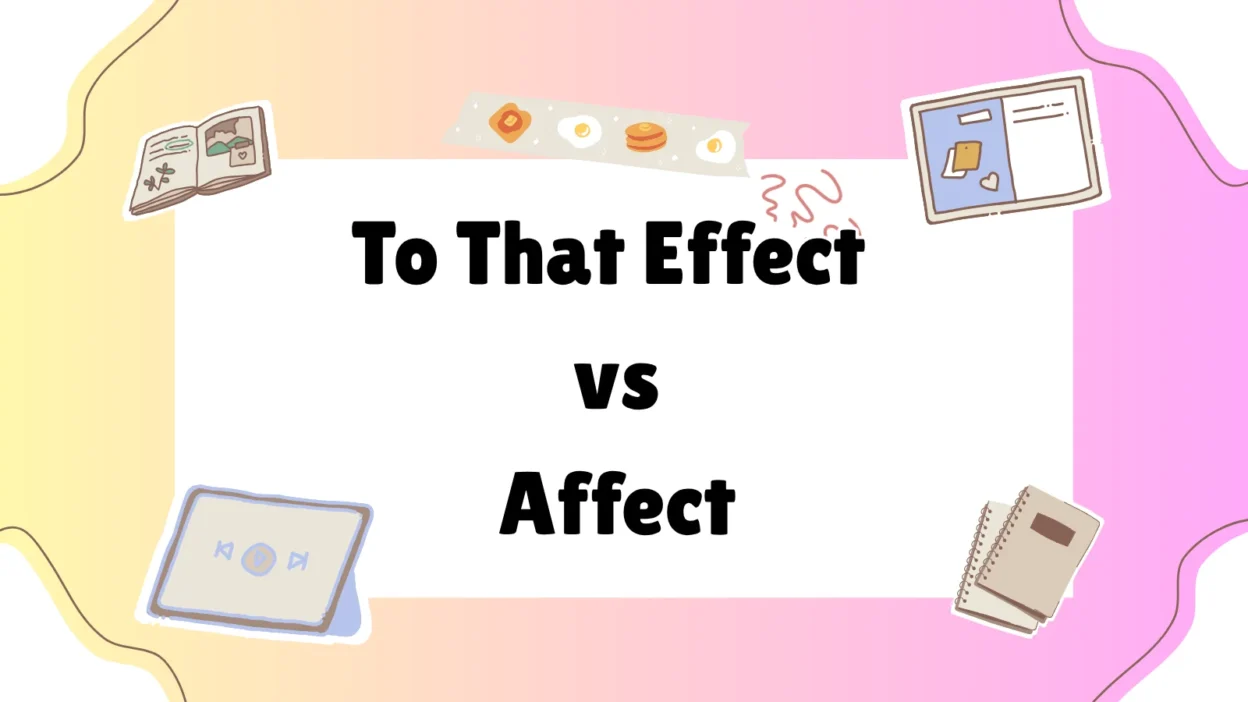 To That Effect vs Affect